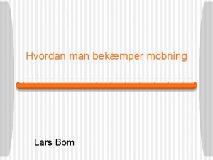 Hvordan man bekmper mobning Lars Bom Hvad er