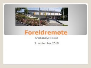 Foreldremte Kristianslyst skole 3 september 2018 1 2