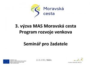 3 vzva MAS Moravsk cesta Program rozvoje venkova