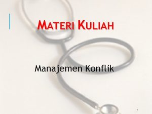 MATERI KULIAH Manajemen Konflik 1 PENGERTIAN2 KONFLIK Kamus