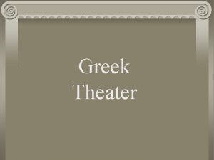 Greek Theater Roots in Worship of Dionysus God