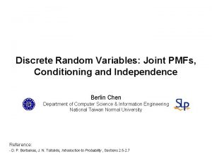 Discrete Random Variables Joint PMFs Conditioning and Independence