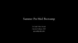 Summer PreMed Bootcamp Dr Sarah Tinker Perrault Associate