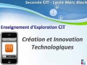 Seconde CIT Lyce Marc Bloch Enseignement dExploration CIT