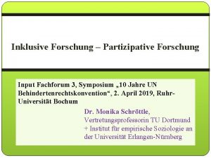 Inklusive Forschung Partizipative Forschung Input Fachforum 3 Symposium