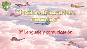 Textos literarios cuentos 3 Lenguaje y comunicacin Objetivo