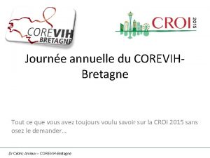 Journe annuelle du COREVIHBretagne Tout ce que vous