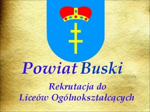 Powiat Buski Rekrutacja do Licew Oglnoksztaccych Drodzy Uczniowie