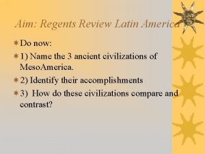 Aim Regents Review Latin America Do now 1