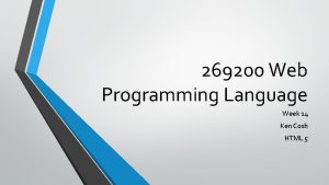 269200 Web Programming Language Week 14 Ken Cosh