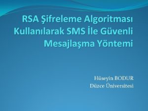 RSA ifreleme Algoritmas Kullanlarak SMS le Gvenli Mesajlama