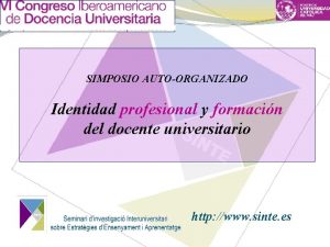 SIMPOSIO AUTOORGANIZADO Identidad profesional y formacin del docente