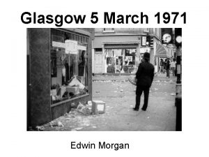 Glasgow 5 March 1971 Edwin Morgan Glasgow 5