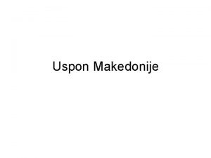 Uspon Makedonije Prevlast Sparte u Grkoj Prva polovina