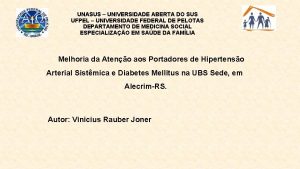 UNASUS UNIVERSIDADE ABERTA DO SUS UFPEL UNIVERSIDADE FEDERAL