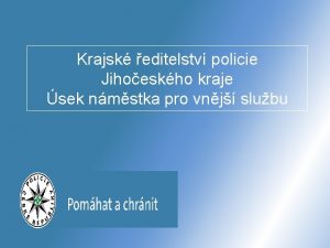 Krajsk editelstv policie Jihoeskho kraje sek nmstka pro