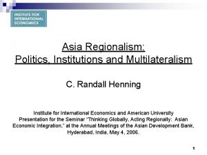 Asia Regionalism Politics Institutions and Multilateralism C Randall