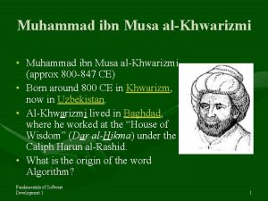 Muhammad ibn Musa alKhwarizmi Muhammad ibn Musa alKhwarizmi