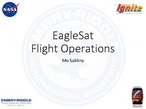 Eagle Sat Flight Operations Mo Sabliny Subsystem Organization