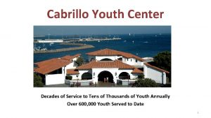 Cabrillo Youth Center Decades of Service to Tens