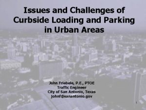 Issues and Challenges of Curbside Loading and Parking