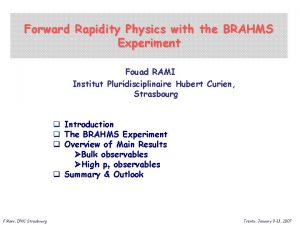 Forward Rapidity Physics with the BRAHMS Experiment Fouad