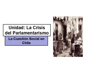 Unidad La Crisis del Parlamentarismo La Cuestin Social