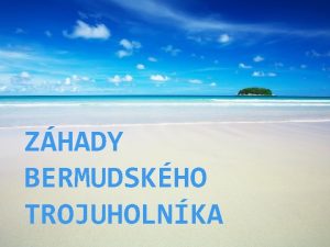 ZHADY BERMUDSKHO TROJUHOLNKA Trojuholnk smrti oblas klasickho trojuholnka