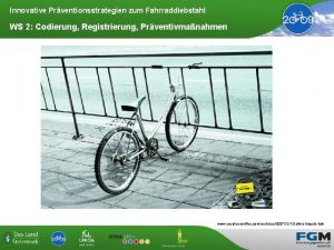 Innovative Prventionsstrategien zum Fahrraddiebstahl WS 2 Codierung Registrierung
