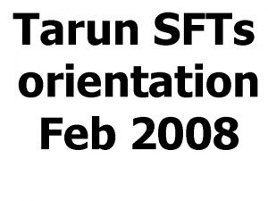 Tarun SFTs orientation Feb 2008 What is NRHM