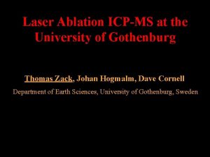 Laser Ablation ICPMS at the University of Gothenburg