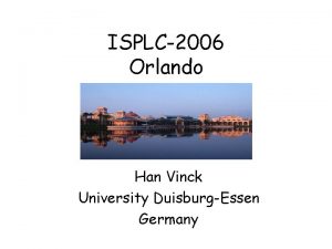 ISPLC2006 Orlando Han Vinck University DuisburgEssen Germany Problems