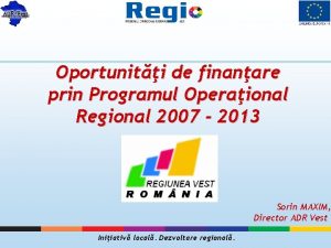 Oportuniti de finanare prin Programul Operaional Regional 2007