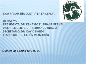 LIGA PANAMEA CONTRA LA EPILEPSIA DIRECTIVA PRESIDENTE DR
