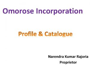 Omorose Incorporation Narendra Kumar Rajoria Proprietor About Us