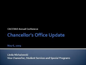 CACCRAO Annual Conference Chancellors Office Update May 6