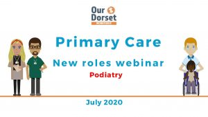 Primary Care New roles webinar Podiatry July 2020