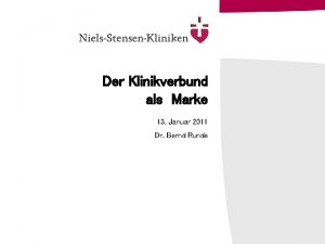 Der Klinikverbund als Marke 13 Januar 2011 Dr