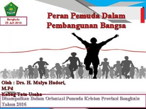 Bengkulu 25 Juli 2016 Peran Pemuda Dalam Pembangunan