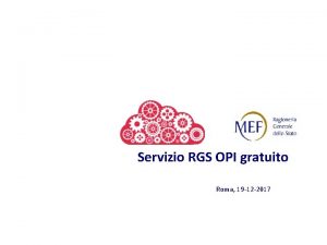 Servizio RGS OPI gratuito Roma 19 12 2017