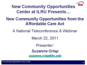 New Community Opportunities Center at ILRU Presents New