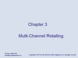 Chapter 3 MultiChannel Retailing Mc GrawHillIrwin Retailing Management