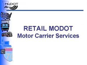 RETAIL MODOT Motor Carrier Services 70 INTERSTATE Missouri