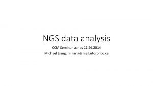 NGS data analysis CCM Seminar series 11 26