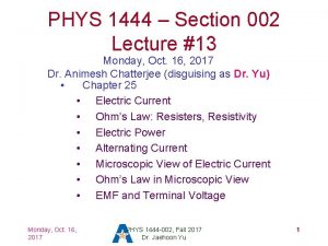 PHYS 1444 Section 002 Lecture 13 Monday Oct