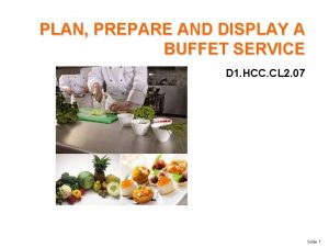 PLAN PREPARE AND DISPLAY A BUFFET SERVICE D