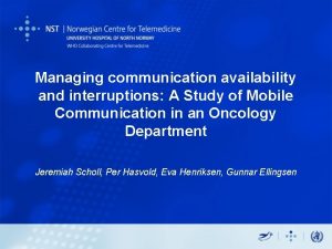 Managing communication availability and interruptions A Study of