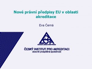 Nov prvn pedpisy EU v oblasti akreditace Eva