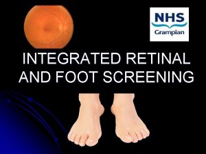 INTEGRATED RETINAL AND FOOT SCREENING 3 Areas covered