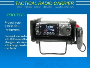 TACTICAL RADIO CARRIER Protect Package Deploy Stackable PROTECTProtect